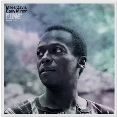 Early Minor: Rare Miles From The Complete In A Silent Way Sessions