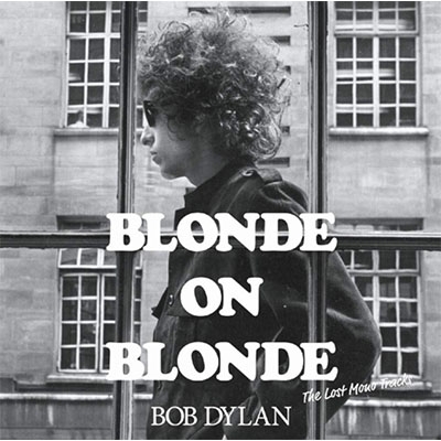 BLONDE ON BLONDE ＜The Lost Mono Tracks＞