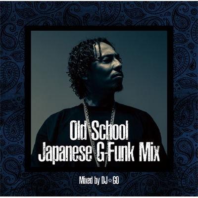West Coast OG -OLD SCHOOL JAPANESE G-FUNK MIX-Mixed by DJ☆GO : DJ