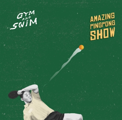 Amazing Ping Pong Show (アナログレコード) : Gym And Swim