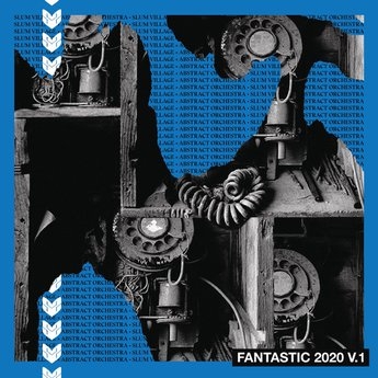 洋楽 ABSTRACT ORCHESTRA /FANTASTIC 2020 Vol.1 Slum Village X Abstract Orchestra – Fantastic 2020