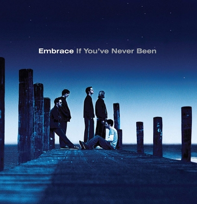 If You've Never Been (アナログレコード) : Embrace | HMV&BOOKS