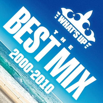 What's Up ～The Best Mix 2000-2010～ | HMV&BOOKS online - UICZ-1732