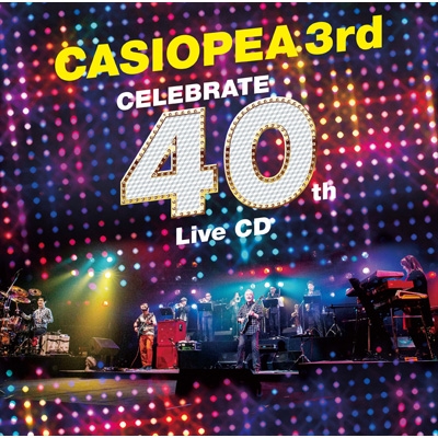 CELEBRATE 40th Live CD (Blu-spec CD 2/2枚組) : CASIOPEA 3rd 