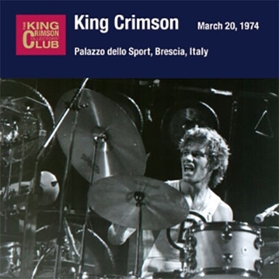 King Crimson サイン入り CD 1974-03-20 Palazzo Dello Sport, Brescia, Italy : King Crimson