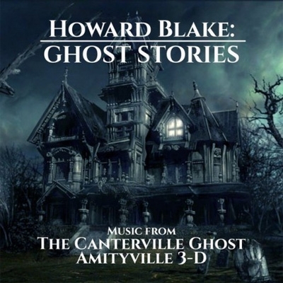 Howard Blake: Ghost Stories (Music From The Canterville Ghost And Amityville 3-D)