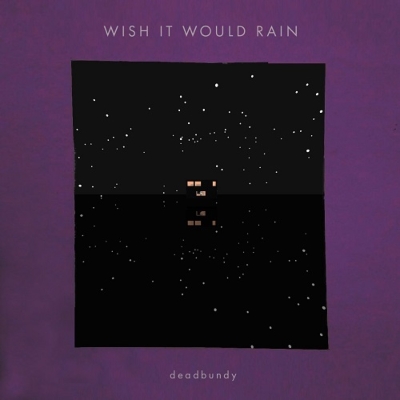 Wish It Would Rain (12インチシングルレコード) : deadbundy