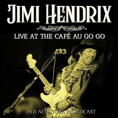 Live At The Cafe Au Go Go : Jimi Hendrix | HMV&BOOKS online