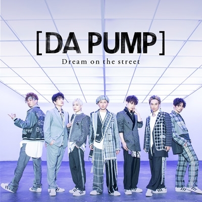 Dream on the street【Type-B 初回限定生産盤】(+DVD) : DA PUMP