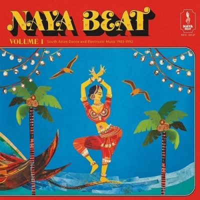 Naya Beat Vol.1: South Asian Dance And Electronic Music 1983-1992