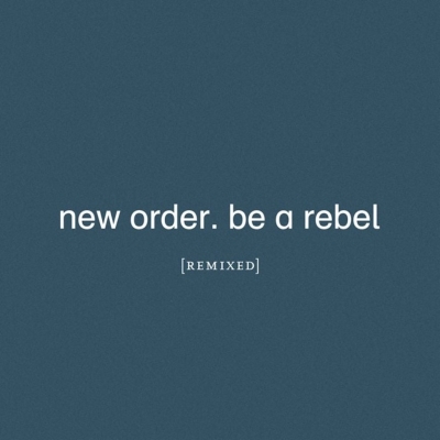 Be A Rebel Remixed (2枚組アナログレコード) : New Order | HMV&BOOKS