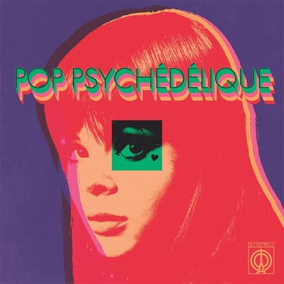 The Psychedelic Years サイケデリック　ヒッピー　レア Pop Psychedelique: The Best Of French Psychedelic Pop 1964