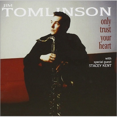 Only Trust Your Heart : Jim Tomlinson | HMV&BOOKS online : Online
