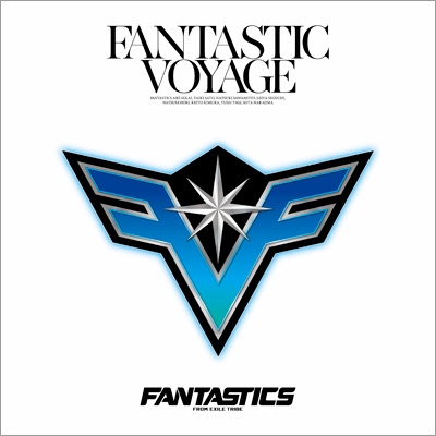 FANTASTIC VOYAGE : FANTASTICS from EXILE TRIBE | HMV&BOOKS online 