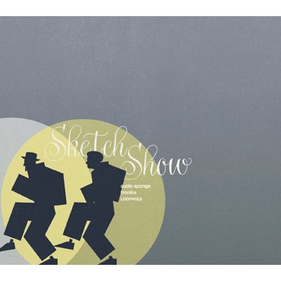 audio sponge” “tronika” “LOOPHOLE” : SKETCH SHOW | HMV&BOOKS