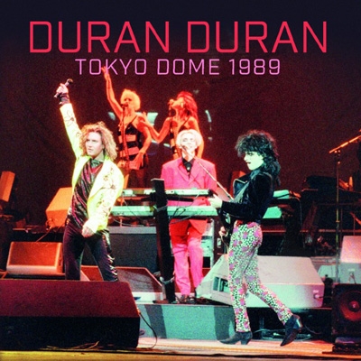 Tokyo Dome 1989 (2CD) : Duran Duran | HMV&BOOKS online - IACD10654