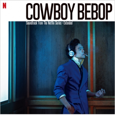 Cowboy Bebop (Soundtrack from the Netflix Series)-Extended