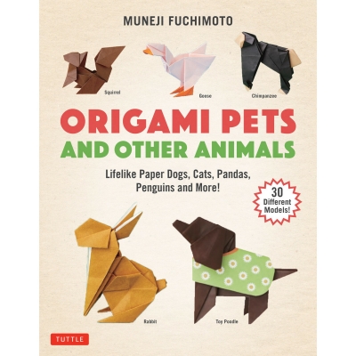 Origami Pets and Other Animals : Muneji Fuchimoto | HMV&BOOKS online -  9784805316719