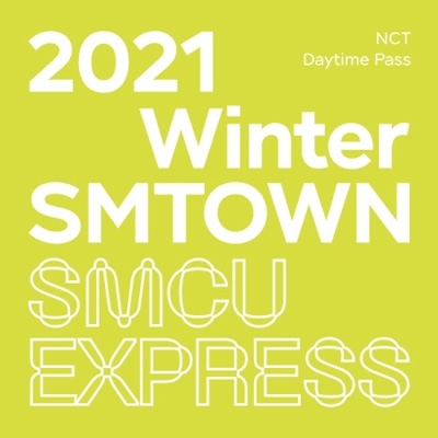 2021 Winter SMTOWN: SMCU EXPRESS (DAYTIME PASS) : NCT | HMV&BOOKS