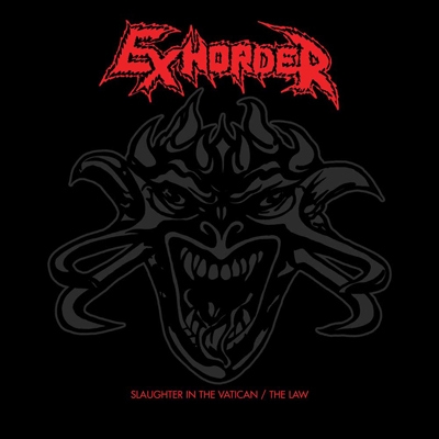 Slaughter In The Vatican / The Law -2cd Edition : Exhorder