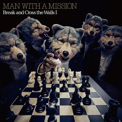 Break and Cross the Walls I : MAN WITH A MISSION | HMV&BOOKS