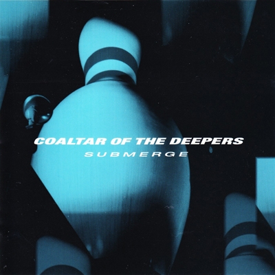 Coaltar Of The Deepers Submerge レコード COALTAR OF THE DEEPERS / SUBMERGE (LP) | TESTCARD RECORDS