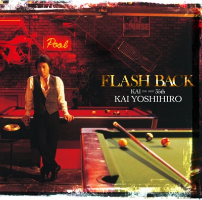 FLASH BACK ～KAI THE BEST 35th～ : 甲斐よしひろ | HMV&BOOKS
