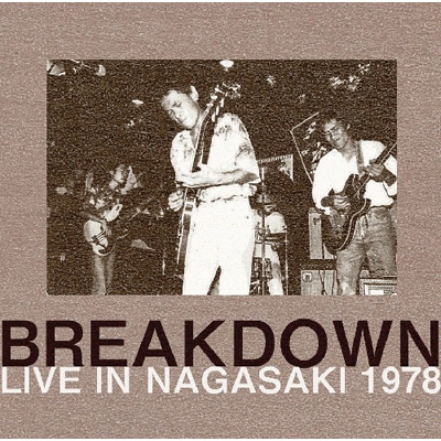 ライブ・イン・ナガサキ : Break Down | HMV&BOOKS online - BRIDGE-348
