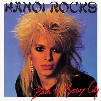Back To Mystery City 【完全生産限定】＜紙ジャケット仕様＞ : Hanoi Rocks | HMVu0026BOOKS online -  VICP-65588