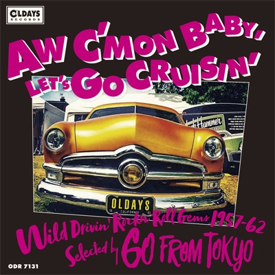 Aw C Mon Baby Let S Go Cruisin Wild Drivin Rockn Roll Gems 1957 62 Hmv Books Online Odr7131