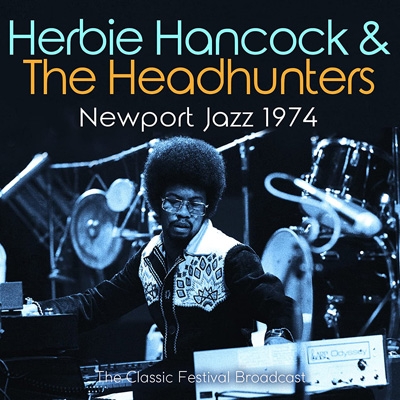 Newport Jazz 1974: The Classic Festival Broadcast : Herbie Hancock