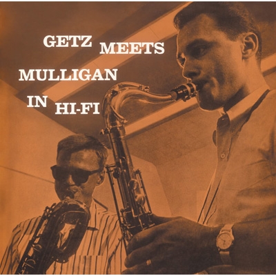 Getz Meets Mulligan In Hi-fi : Stan Getz / Gerry Mulligan