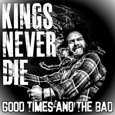 Good Times And The Bad : Kings Never Die | HMV&BOOKS online - FB055