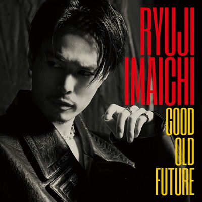 GOOD OLD FUTURE (+DVD) : RYUJI IMAICHI (今市隆二) | HMV&BOOKS 