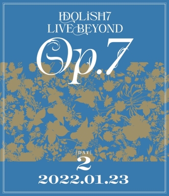 IDOLiSH7 LIVE BEYOND “Op.7” DAY 2 : IDOLiSH7 (アイドリッシュセブン) | HMV&BOOKS