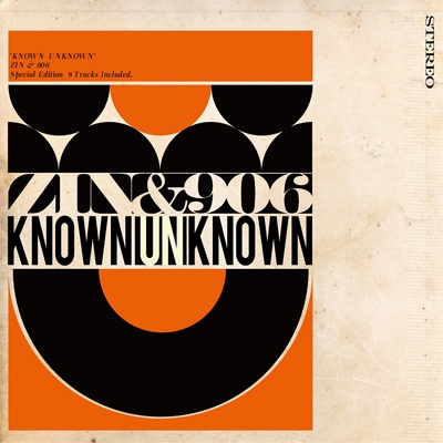 KNOWN UNKNOWN (アナログレコード) : Zin & 906 / Nine-o-six 