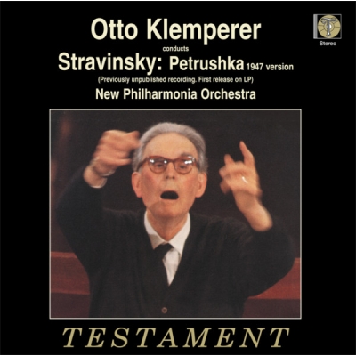 ペトルーシュカ（1947 年版）クレンペラー、ニュー・フィルハーモニア管弦楽団 (180グラム重量盤レコード/TESTAMENT)
