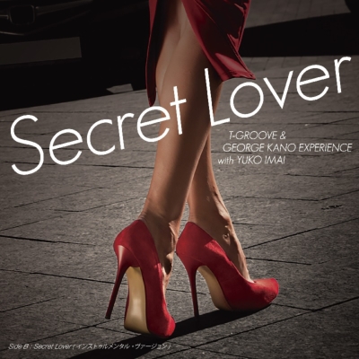 Secret Lover (7インチシングルレコード) : T-groove / George Kano 