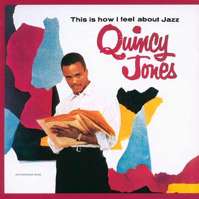 This Is How I Feel About Jazz: 私の考えるジャズ : Quincy Jones