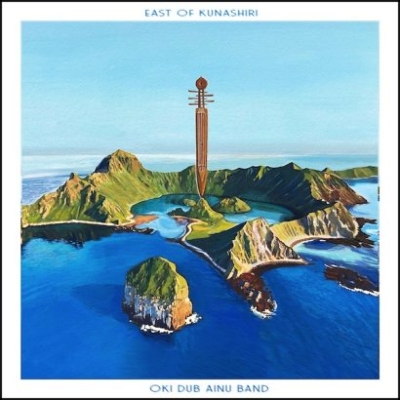 East Of Kunashiri (12インチシングルレコード) : OKI DUB AINU BAND