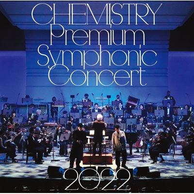CHEMISTRY Premium Symphonic Concert 2022 : CHEMISTRY | HMV&BOOKS