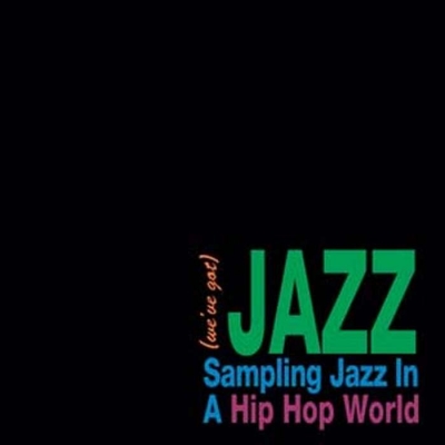 (We'Ve Got)Jazz -Sampling Jazz In A Hip Hop World | Hmv&Books Online ...