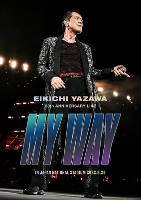 EIKICHI YAZAWA 50th ANNIVERSARY LIVE ”MY WAY” IN JAPAN NATIONAL