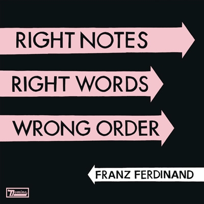 Right Thoughts, Right Words, Right Action : Franz Ferdinand