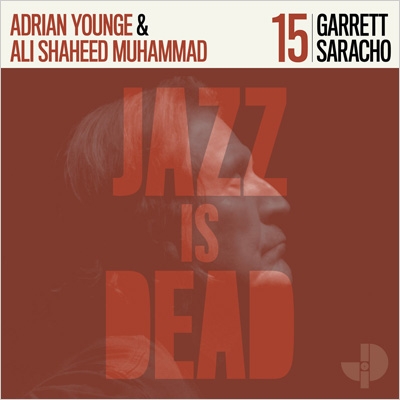 Garrett Saracho (Jazz Is Dead 015) : Adrian Younge / Ali Shaheed