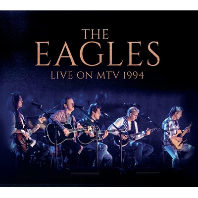 Live On MTV 1994 (2CD) : Eagles | HMV&BOOKS online - TLN2CD3052