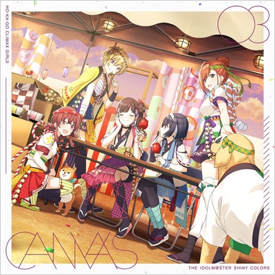 THE IDOLM@STER SHINY COLORS “CANVAS” 03 : 放課後クライマックス