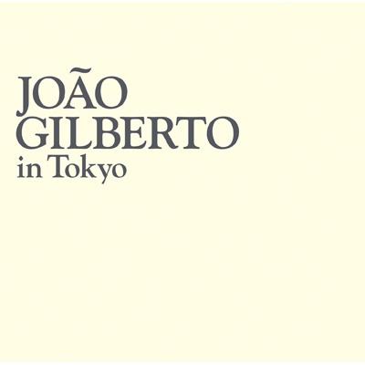 Joao Gilberto In Tokyo : Joao Gilberto | HMV&BOOKS online