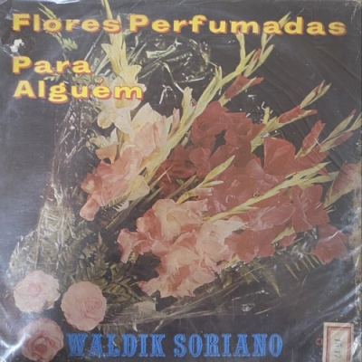 【中古:盤質B】 Flores Perfumadas Para Alguem : Waldik Soriano | HMV&BOOKS ...