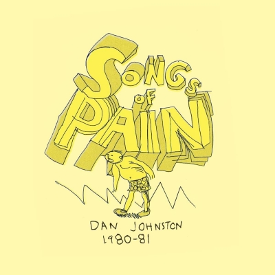 Songs Of Pain : Daniel Johnston | HMV&BOOKS online - EYE301CE